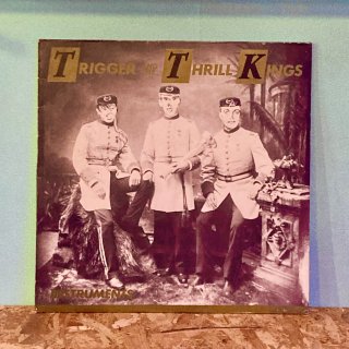 Trigger And The Thrill Kings / Plus Instruments - Trigger And The Thrill Kings Plus..