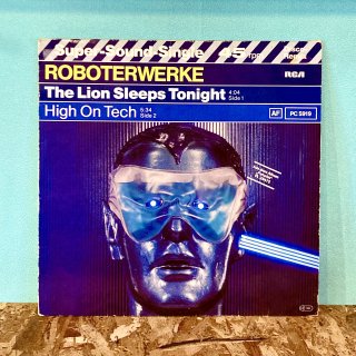 Roboterwerke - The Lion Sleeps Tonight / High On Tech