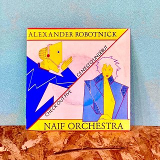 Alexander Robotnick / Naif Orchestra - Ce N'Est Q'Un Debut / Check Out Five