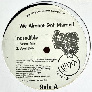 We Almost Got Married - Incredible