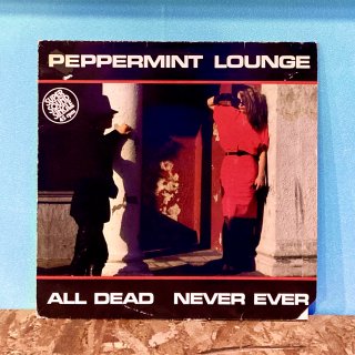 Peppermint Lounge - All Dead