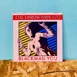 The Unknown Art - Blackmail You