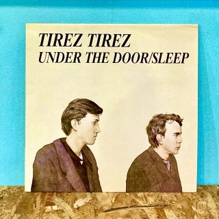 Tirez Tirez - Under The Door / Sleep