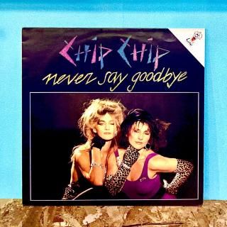 Chip Chip - Never Say Goodbye