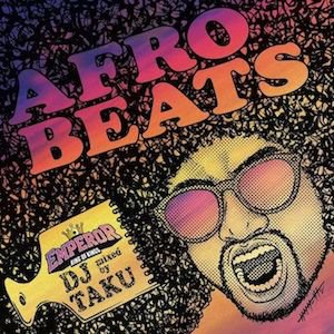 DJ TAKU from EMPEROR / AFRO BEATS