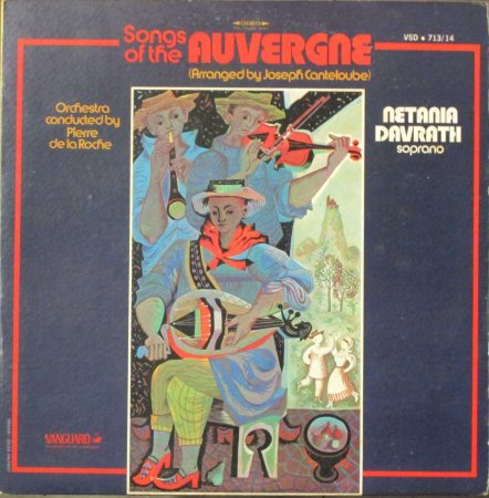 カントルーブ:オーヴェルニュの歌 ネタニア・ダヴラツ(ソプラノ) ピエール・ド・ラ・ローシュ管弦楽団