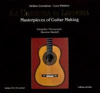 La chitarra di liuteria. Masterpieces of guitar making. Con