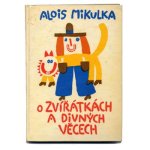 「O zviratkach a divnych vecech」1965年 Alois Mikulka / アロイス・ミクルカ
