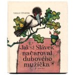 「Jak si Slavek nacaroval duboveho muzicka」1984年 Jan Cerny / ヤン・チェルニー