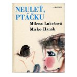 「Neulet, ptacku」1981年 Mirko Hanak ミルコ・ハナーク