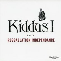KIDDUS I & REGGAELATION INDEPENDANCE / KIDDUS I MEETS REGGAELATION INDEPENDENCE (CD)
