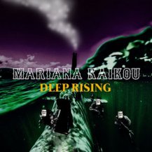 Mariana Kaikou / DEEP RISING