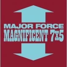 MAJOR FORCE / MAJOR FORCE MAGNIFICENT -7
