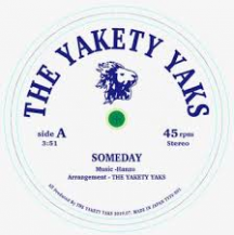 YAKETY YAKS / SOMEDAY