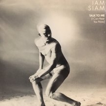 IAM SIAM / TALK TO ME (I CAN HEAR YOU NOW) (USED)