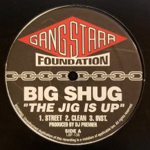 BIG SHUG / GANG STARR / THE JIG IS UP / DOE IN ADVANCE (USED)