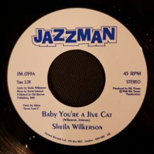 SHEILA WILKERSON / BABY YOU'RE A JIVE CAT (USED)