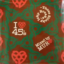 MURO / I LOVE 45'S THOSE STINKY ICKY BREAKS (CD・USED)
