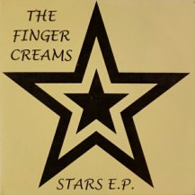 THE FINGER CREAMS / STARS E.P. (USED)