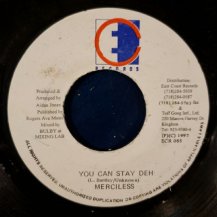 MERCILESS / YOU CAN STAY DEH (USED)