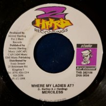 MERCILESS / WHERE MY LADIES AT? (USED)