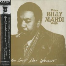 PRINCE BILLY MAHDI WRIGHT / YOU GOT DAT WRIGHT -LP-