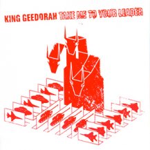 KING GEEDORAH / TAKE ME TO YOUR LEADER (CD)