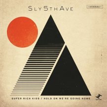 SLY5THAVE / SUPER RICH KIDS / HOLD ON WE'RE GOING HOME