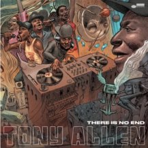 TONY ALLEN / THERE IS NO END -2LP- (180G)