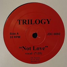 TRILOGY / NOT LOVE (USED)