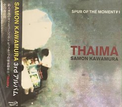 SAMON KAWAMURA / THAIMA SPUR OF THE MOMENT #1 (CDUSED)