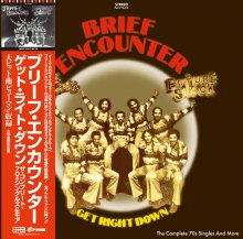 BRIEF ENCOUNTER / GET RIGHT DOWN THE COMPLETE 70S SINGLES AND MORE -2LP-