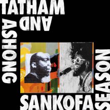 ANDREW ASHONG & KAIDI TATHAM / SANKOFA SEASON