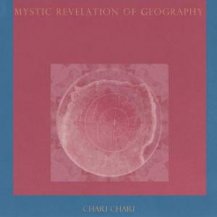 CHARI CHARI / MYSTIC REVELATION OF GEOGRAPHY