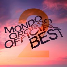 MONDO GROSSO / MONDO GROSSO OFFICIAL BEST2 -2LP-