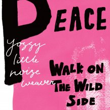 ڤ󤻾ʡYOSSY LITTLE NOISE WEAVER / PEACE / WALK ON THE WILD SIDE