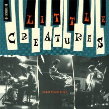 ڤ󤻾ʡLITTLE CREATURES / NEED YOUR LOVE