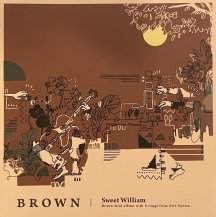 SWEET WILLIAM / BROWN (CD・USED)