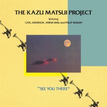 KAZU MATSUI PROJECT / SEE YOU THERE -LP-