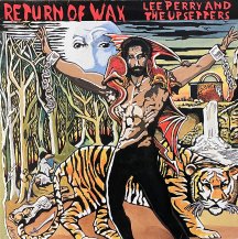 LEE PERRY AND THE UPSETTERS / RETURN OF WAX -LP- (USED)