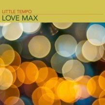 LITTLE TEMPO / LOVE MAX -LP-