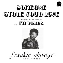 FRANKIE ZHIVAGO YOUNG / SOMEONE STOLE YOUR LOVE