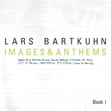 LARS BARTKUHN / IMAGES & ANTHEMS BOOK 1 -LP-