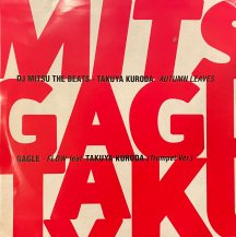 DJ MITSU THE BEATS X TAKUYA KURODA (黒田卓也) / GAGLE / AUTUMN LEAVES / FLOW (USED)