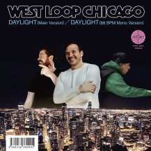 WEST LOOP CHICAGO / DAYLIGHT (MAIN VERSION) / DAYLIGHT (88 BPM MONO VERSION)