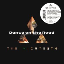 【お取り寄せ商品】THE MICETEETH / DANCE ON THE ROAD / 322 FLAMES (FROM STUDIO TENTO VER.)