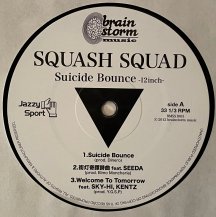 SQUASH SQUAD / SUICIDE BOUNCE (USED)