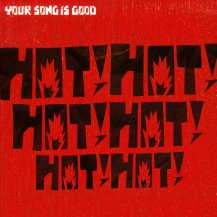 YOUR SONG IS GOOD / Hot! Hot! Hot! Hot! Hot! Hot! -2LP- (6月下旬入荷予定)