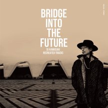 DJ KAWASAKI / BRIDGE INTO THE FUTURE-DJ KAWASAKI RECREATED TRACKS -LP-