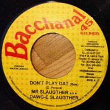 Mr. Slaughter a.k.a. Dawg-E Slaughter   / Don't Play Dat (USED)